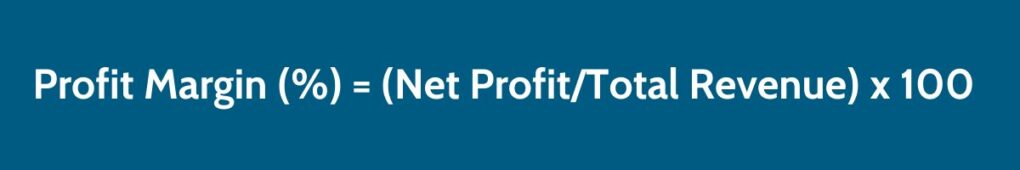 Profit Margin (%) = (Net Profit/Total Revenue) x 100