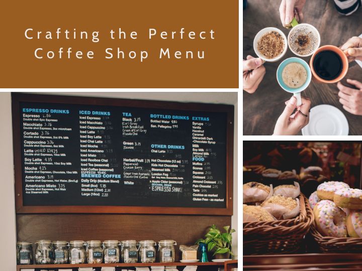 college of three photos of a coffee shop menu, coffee drinks, and pastries with the text 'crafting the perfect coffee shop menu' at the top
